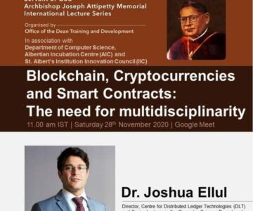 *Servant of God Archbishop Joseph Attipetty Memorial International Lecture Series* on *Blockchain, Cryptocurrencies and Smart Contracts: The need for Multidisciplinarity*